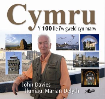 Cymru: Y 100 lle i’w gweld cyn marw (Wales: the 100 places to see before you die)