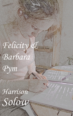 felicity and barbara pym by harrison solow