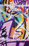 The Fugitive Three by Mike Jenkins front cover detail
