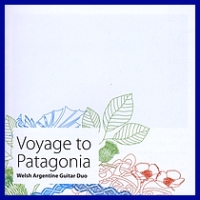 voyage to patagonia by the Welsh Argentine Guitar duo front cover detail