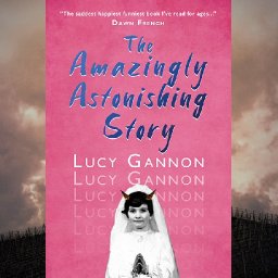 review-the-amazingly-astonishing-story-is-an-utterly-engaging-memoir-of-a-working-class-girl-growing-up-in-the-fifties-and-sixt