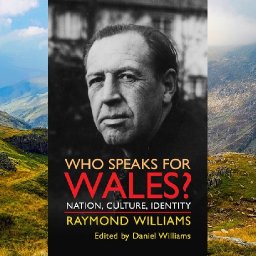 review-raymond-williams-who-speaks-for-wales-nation-culture-identity