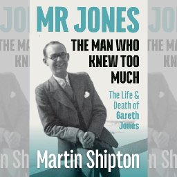 review-mr-jones-the-man-who-knew-too-much-the-life-death-of-gareth-jones-by-martin-shipton