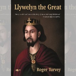 review-llywelyn-the-great-by-roger-turvey