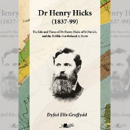 review-dr-henry-hicks-the-life-and-times-of-dr-henry-hicks-of-st-davids-and-the-bubble-that-refused-to-burst